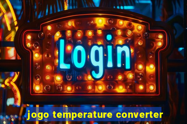 jogo temperature converter